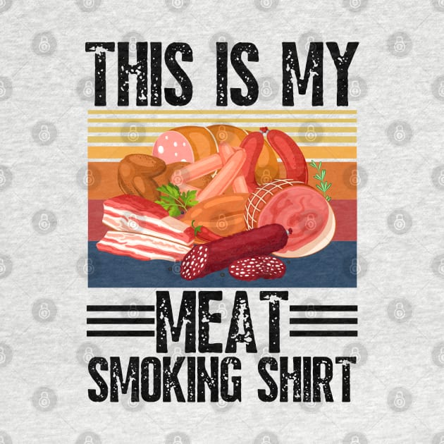 This is my meat smoking shirt by JustBeSatisfied